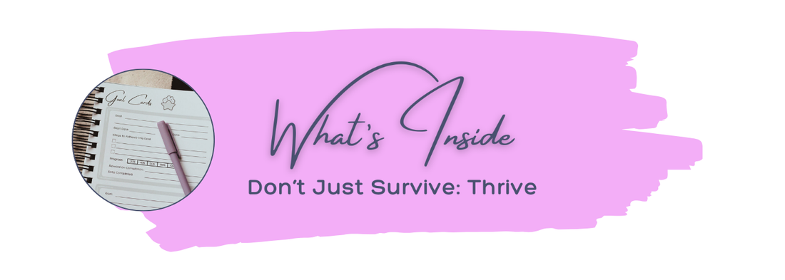 What’s Inside "Don’t Just Survive: Thrive" - and Why It’s So Much More Than a Planner