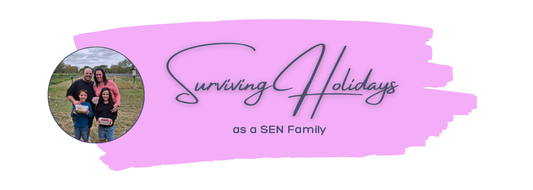 Surviving Holidays as a SEN Family