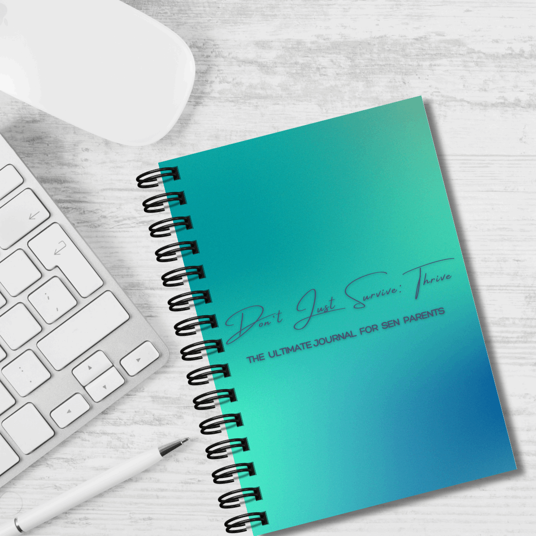 Don't Just Survive: Thrive! | The Ultimate Journal for SEN Parents