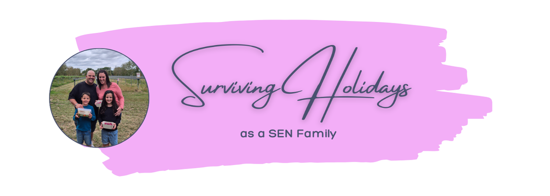 Surviving Holidays as a SEN Family