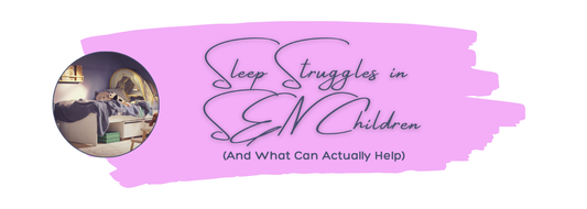 Sleep Struggles in SEN Children (And What Can Actually Help)