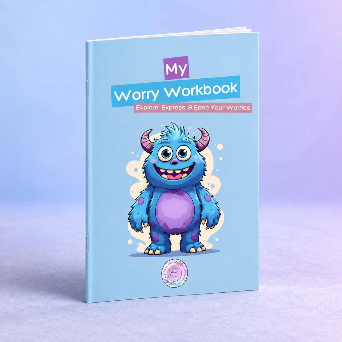 My Worry Workbook | Explore, Express and Ease Your Worries | A Gentle Guide for Children to Understand and Manage Anxious Feelings