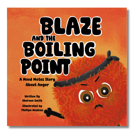 Blaze and the Boiling Point: A Mood Mates Story About Anger | The Mood Mates Series